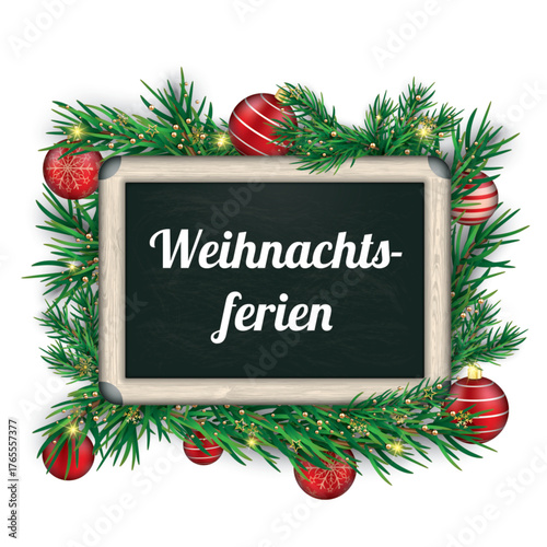Kreidetafel mit dem Wort Weihnachtsferien mit Tannenzweigen und roten Weihnachtskugeln