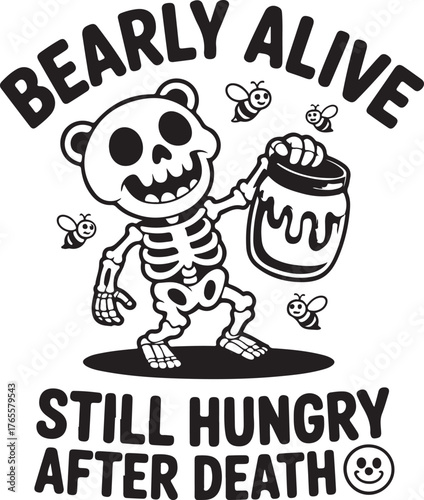 Holding honey jar with bees and text Bearly Alive Still Hungry After flying