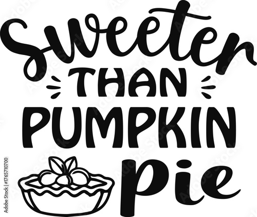 Sweeter Than Pumpkin Pie Svg