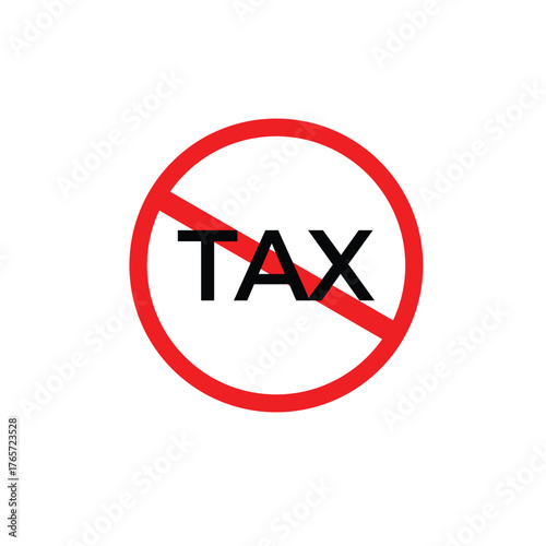 Free Download Illustration of a red prohibition sign with the word TAX inside, symbolizing no tax, tax-free concept, financial relief, business exemption, and zero taxation for economic or commercial design themes. - GFXLoad