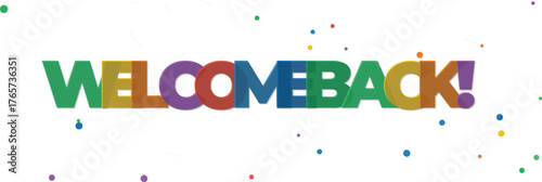 Welcome Back Text In Rainbow Colors With Confetti Dots lettering typography