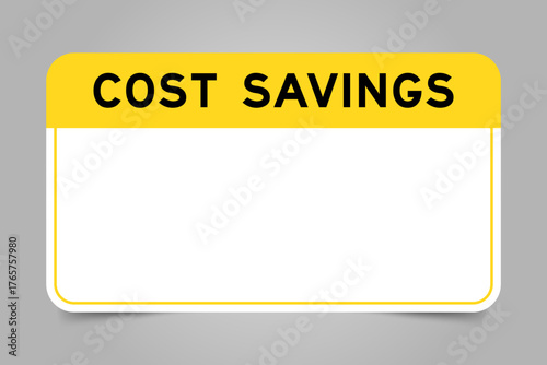 Label banner that have yellow headline with word cost savings and white copy space, on gray background