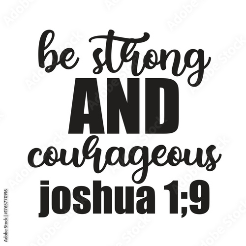 be strong and courageous joshua 1;9