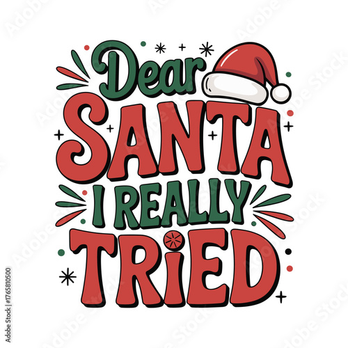 Dear santa i really tried christmas greeting funny humorous text design with santa hat