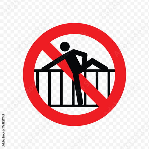 No climbing on fence barrier sign, danger warning prohibition symbol for safety
