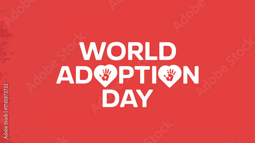 Vector art of world adoption day text with heart shapes and handprints, celebrating families and new beginnings on november 9th