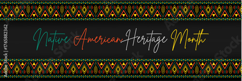 Native american heritage month . November. Dark background with original ornament border. Great for banners, posters, cards and social media.