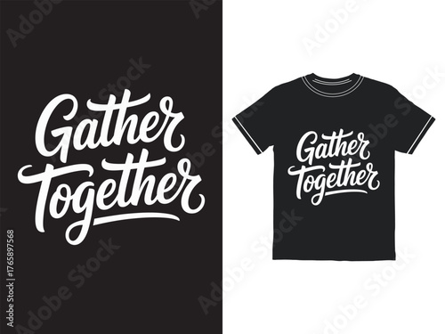 Gather Together Stylish Typography Design for Prints and Apparel Decoration
