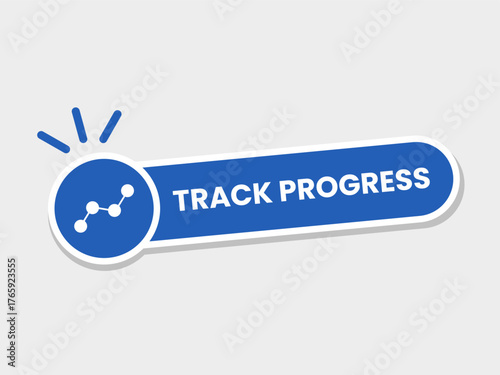 Track Progress Button. Sticker Label or Badge Sign Symbol. Vector Illustration.