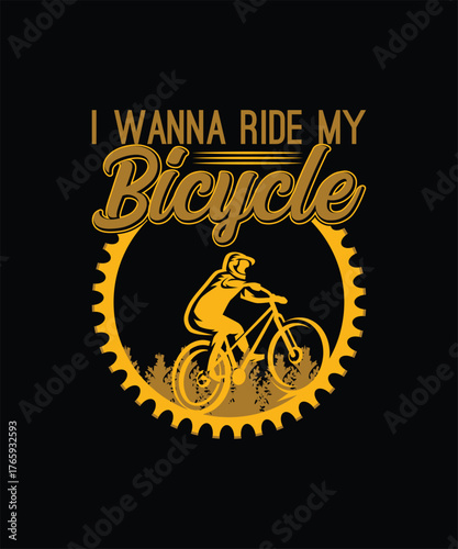I Wanna Ride My Cycle Tee Design