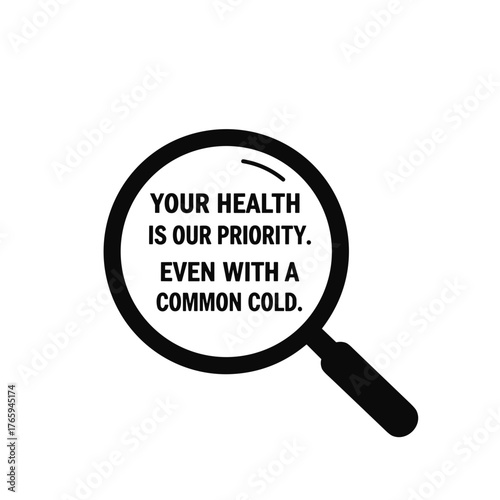 Health priority message displayed in magnifying glass design for colds  