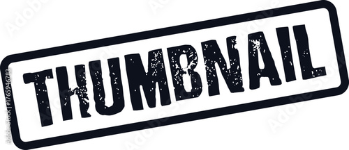 A dark ink rubber stamp with the bold word THUMBNAIL for digital content previews