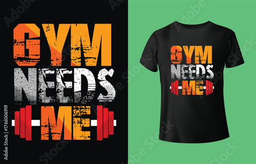 Motivational gym needs me t shirt design with dumbbell and grunge texture for fitness enthusiasts