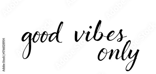 Handwritten inscription “Good vibes only” in black ink