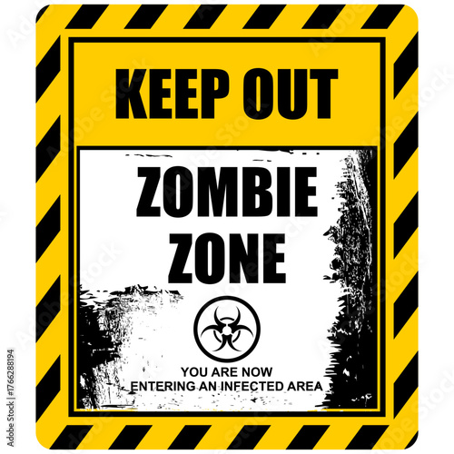 Keep Out, Zombie Zone, you are now entering an infected area, sign vector