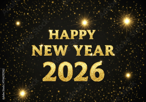 Happy New Year 2026 gold glitter text black background. Happy New Year 2026 greeting card with golden glitter text and sparkling lights on a black background