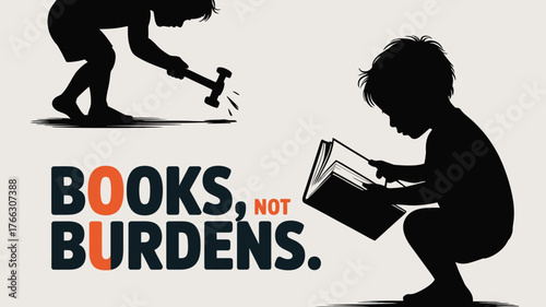 Books Not Burdens Silhouette of Child Reading Book Versus Boy with Hammer Illustration