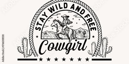 Black and white illustration of a cowgirl riding a horse in a desert landscape with cacti and mountains text says stay wild and free cowgirl
