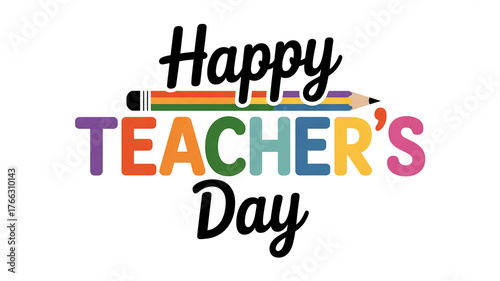 Happy Teachers Day colorful text with pencil image
