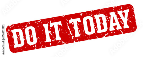 do it today rectangular sign. do it today stamp