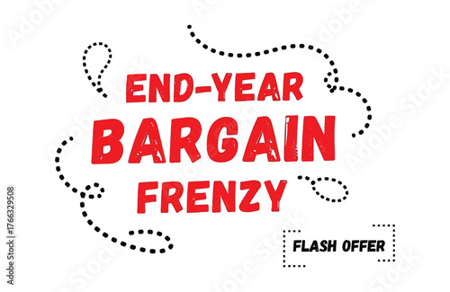 Endyear bargain frenzy isolated on white background with dotted lines and a flash offer label