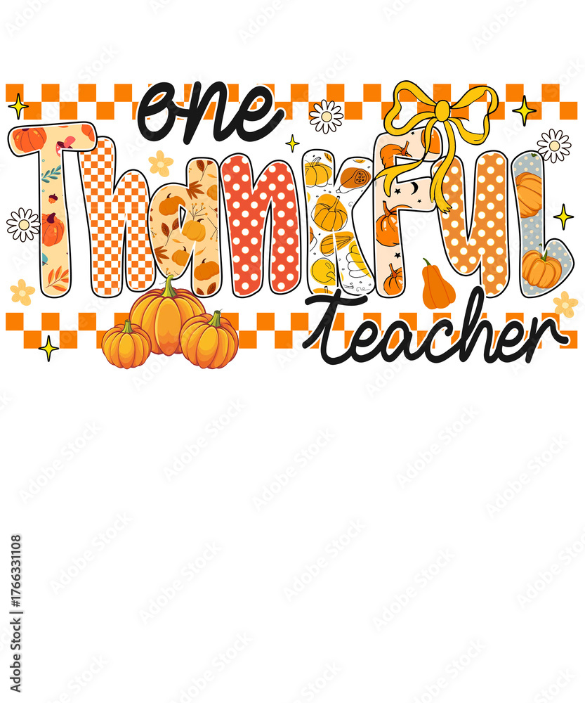 Fototapeta premium One Thankful Teacher Autumn Pumpkins and Floral Design with Checkerboard and Stripes fall