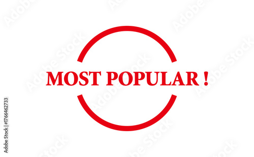 MOST POPULAR ! - MOST POPULAR ! text written on Red Rubber Stamp 
