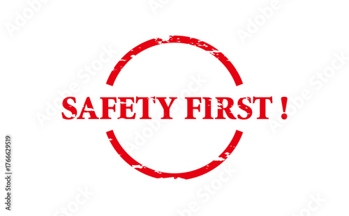 SAFETY FIRST ! - Red Rubber Stamp with text SAFETY FIRST !
