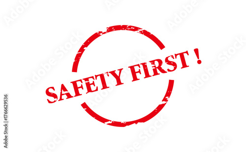 SAFETY FIRST ! - Red Rubber Stamp with text SAFETY FIRST !
