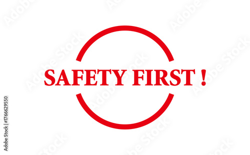 SAFETY FIRST ! - Red Rubber Stamp with text SAFETY FIRST !

