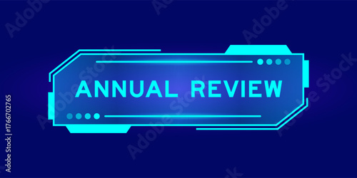 Futuristic hud banner that have word annual review on user interface screen on blue background