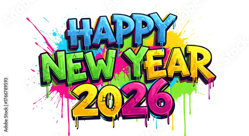 Vibrant graffiti style happy new year 2026 text with colorful splatters isolated on transparent background