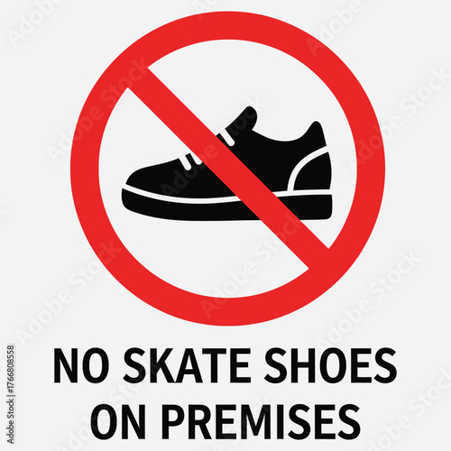 Prohibition Sign No Skate Shoes on Premises - A Clear Warning Against Unauthorized Footwear