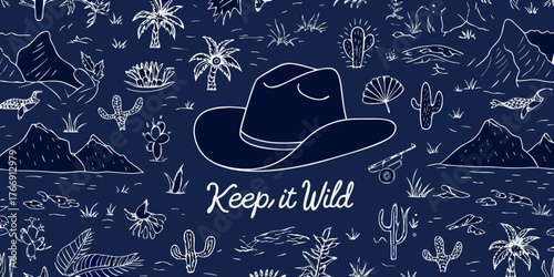 Keep it wild cowboy hat and desert landscape doodle art with mountains cacti and palm trees