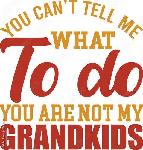 Funny sassy quote for grandparents who love their freedom and independence with a hilarious message about grandkids and unsolicited advice, awesome gift idea