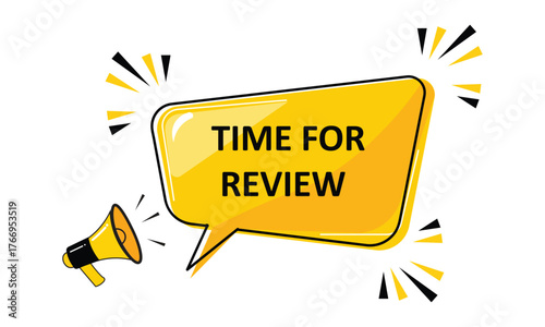Bright yellow speech bubble with “Time for Review” text and megaphone illustration on white background, flat vector design