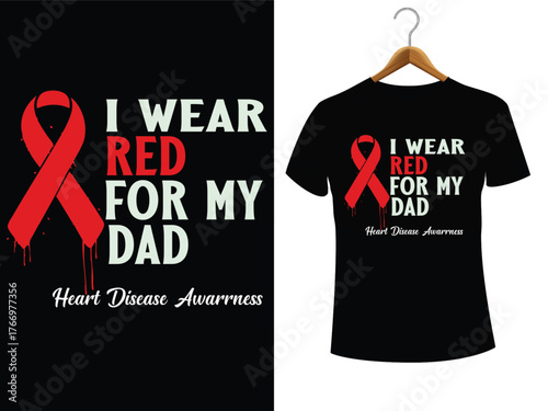 I Wear Red For My Dad Heart Disease Awareness T-Shirt