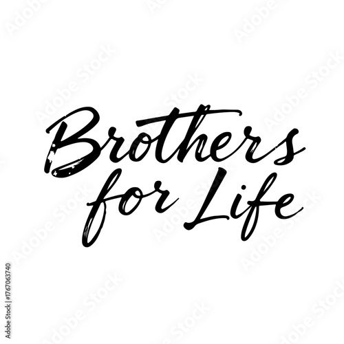 Handwritten inscription “Brothers for Life” in black ink