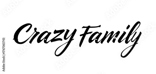 Handwritten inscription “Crazy Family” in black ink