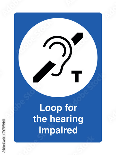Blue hearing loop accessibility sign with explanation with ear and T symbol for individuals with hearing impairments
