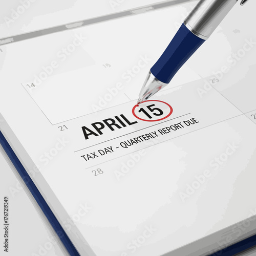 Marking Tax Day on April 15th with a pen emphasizing crucial quarterly report deadlines approaching fast