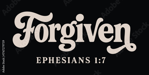 “Forgiven Ephesians 1:7 Bible Verse”