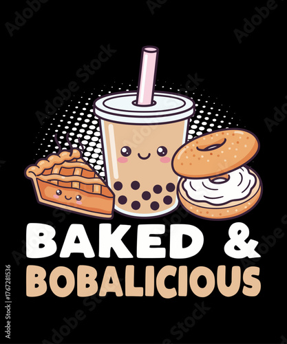 Baked & Bobalicious – cute kawaii illustration of boba tea, pie slice, and bagel with smiling faces and bubbly background, perfect for adorable t-shirt designs, bakery art, and food vector graphics