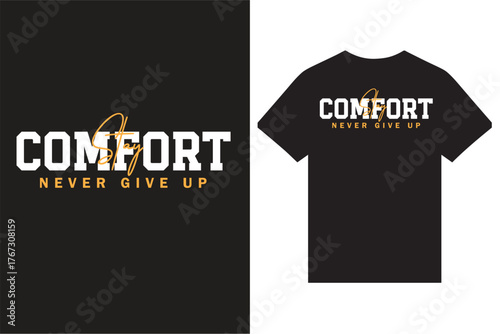 Stay Comfort Never Give Up Motivational Typography T Shirt Design, Inspirational Quotes Typography T Shirt Design, New Modern Typography T Shirt Design.