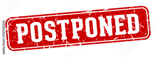 postponed rectangular sign. postponed stamp