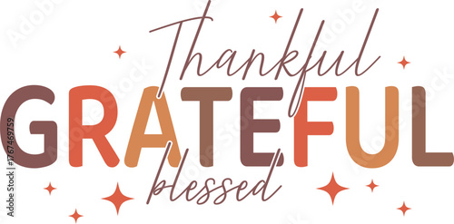 Inspirational typography design featuring 'Thankful,' 'Grateful,' and 'Blessed' in modern font styles. Ideal for positive, gratitude-focused content, perfect for Thanksgiving and motivational use.