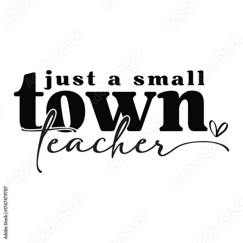 just a small town teacher