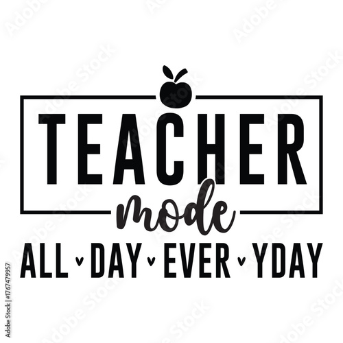 teacher mode all day everyday