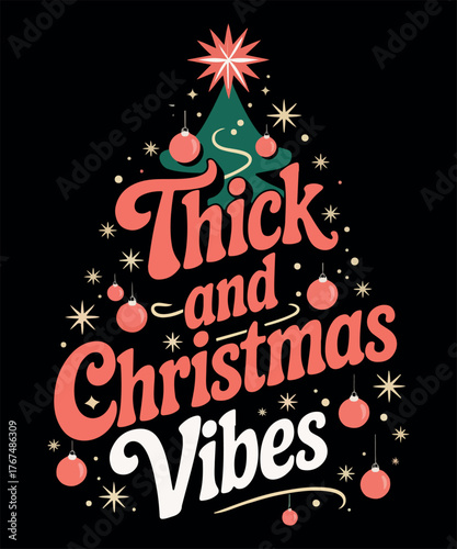 Thick and Christmas vibes  t shirt design 