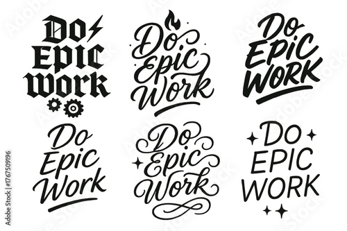 Epic Calligraphy Styles. Do Epic Work. Create a calligraphy lettering illustration of the phrase: Do Epic Work